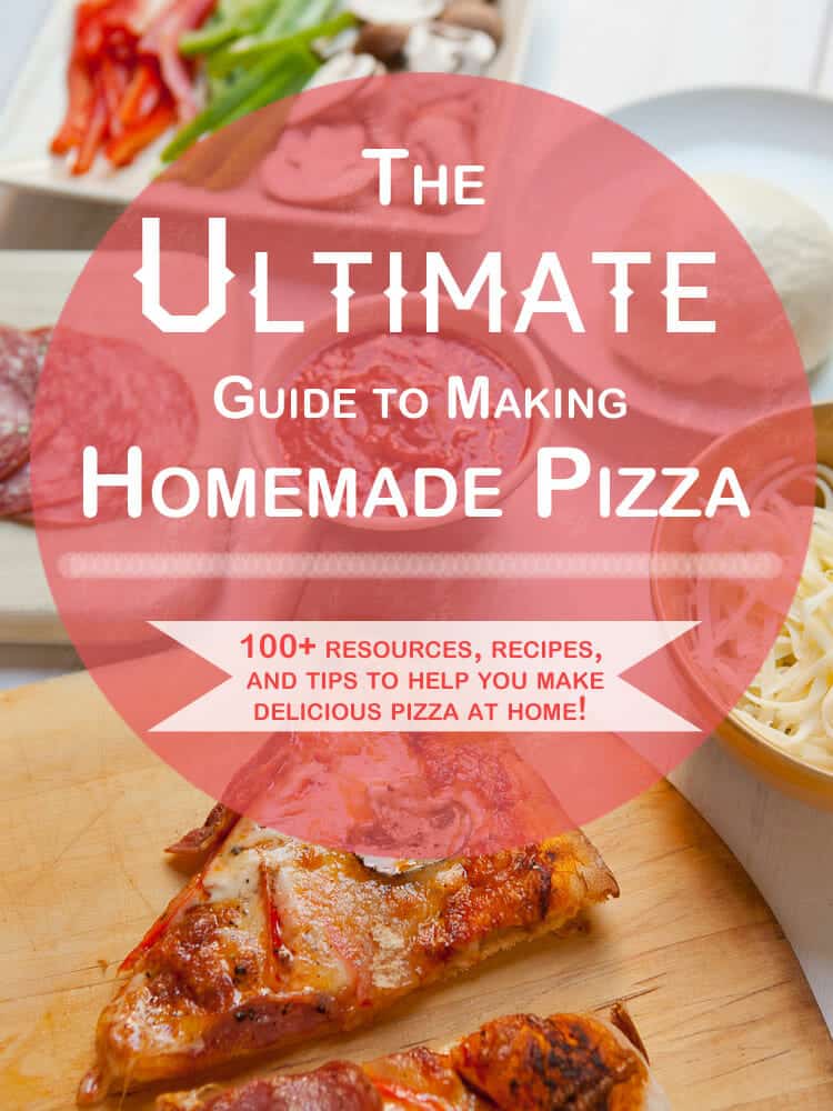 The ultimate guide to making delicious homemade pizza at home, with over 100 resources, links, and recipes!