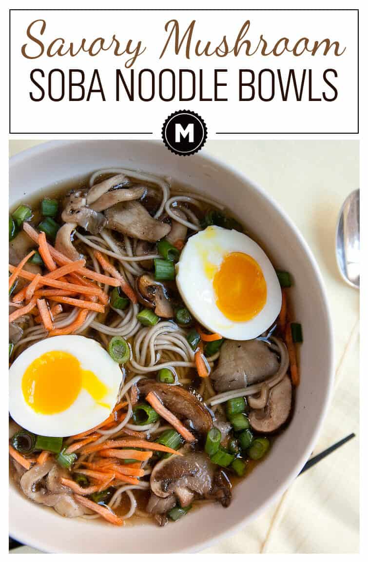 Soba Noodles with Mushrooms: A simmered savory mushroom broth spooned over soba noodles and topped with loads of fantastic toppings including the perfect soft-boiled egg!