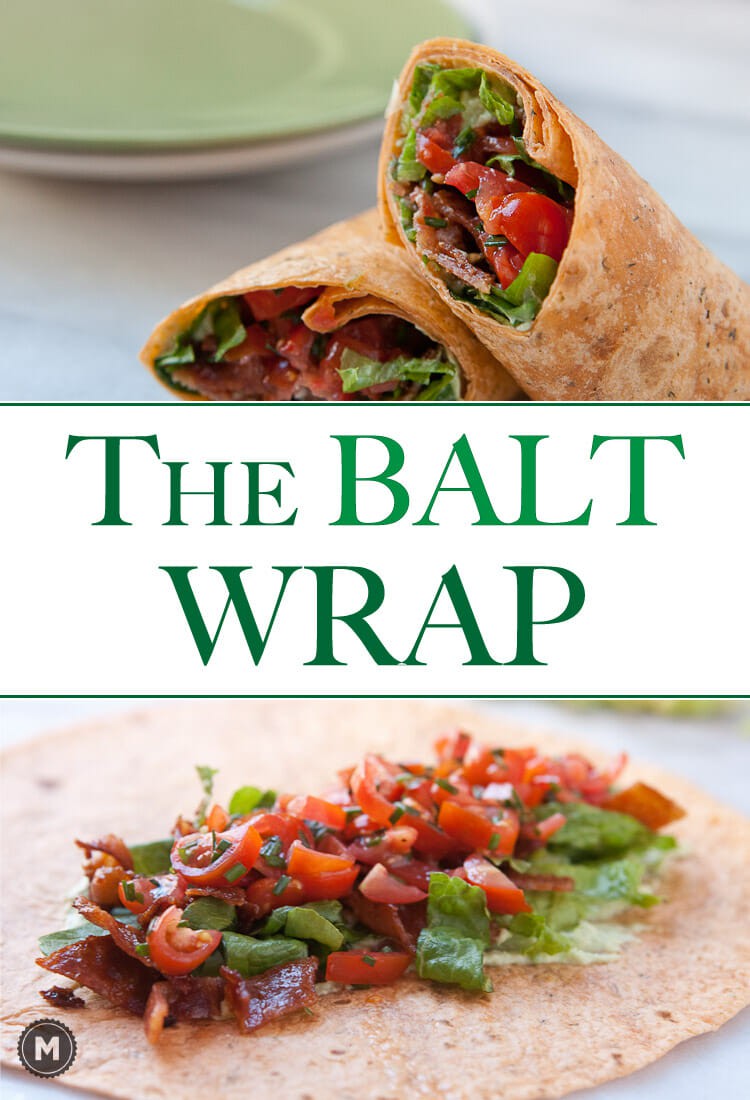 The BALT Wrap: Exactly what you think it is except with a few flavor boosts. This wrap is perfect for lunch!